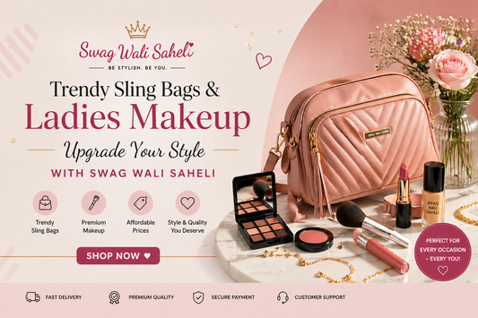 Trendy Sling Bags & Ladies Makeup – Upgrade Your Style with Swag Wali Saheli